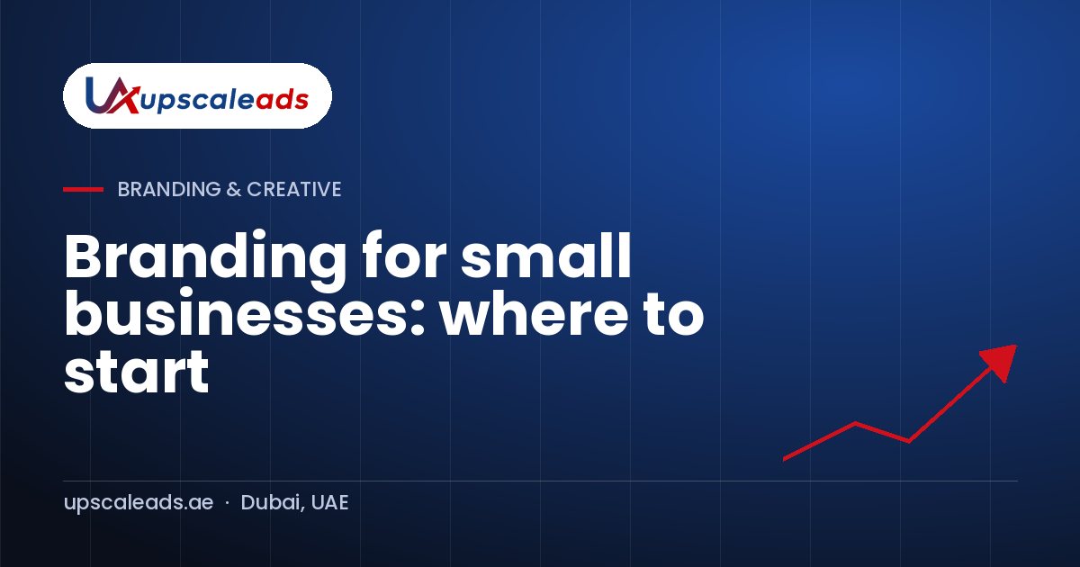 Branding for small businesses: where to start: Upscaleads guide