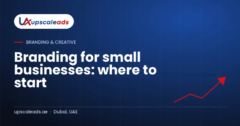 Branding for small businesses: where to start: Upscaleads guide