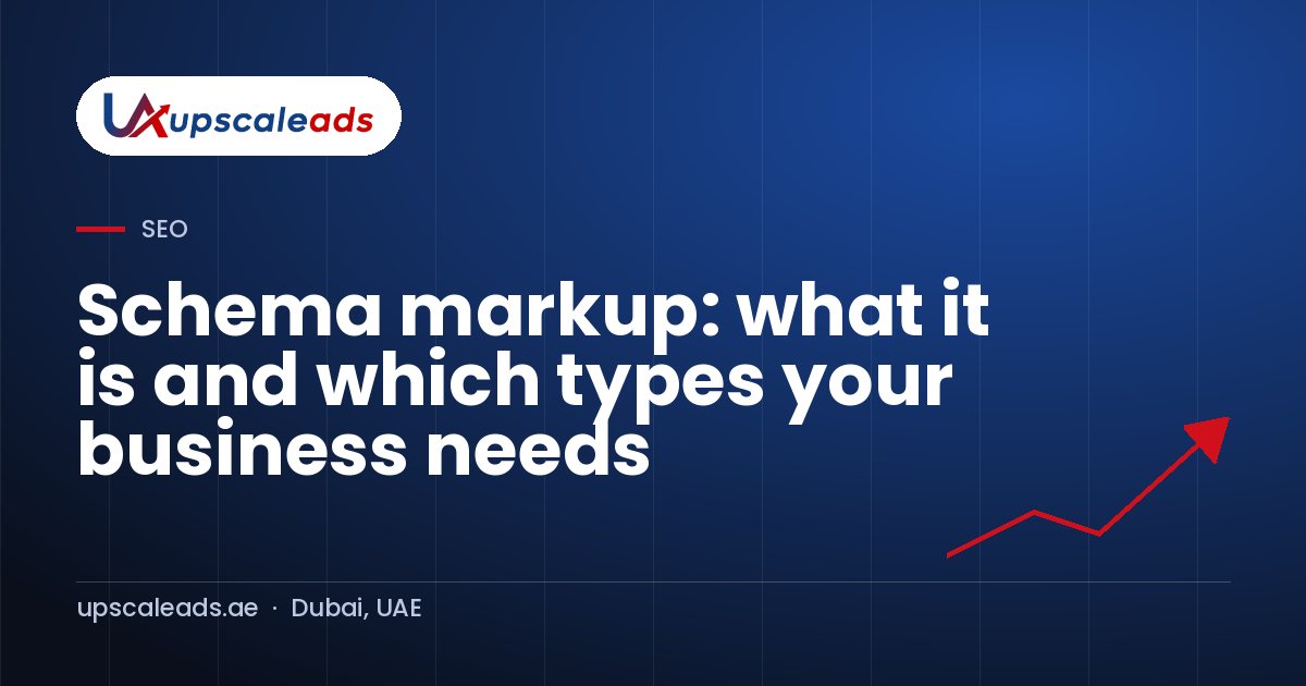 Schema markup: what it is and which types your business needs: Upscaleads guide