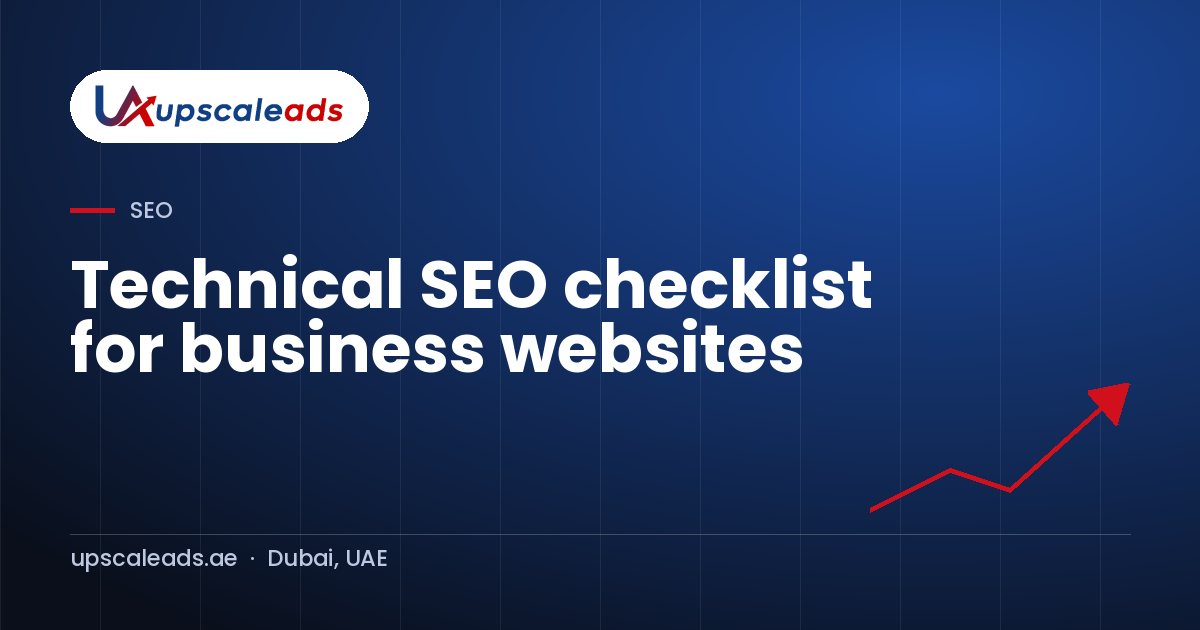 Technical SEO checklist for business websites: Upscaleads guide