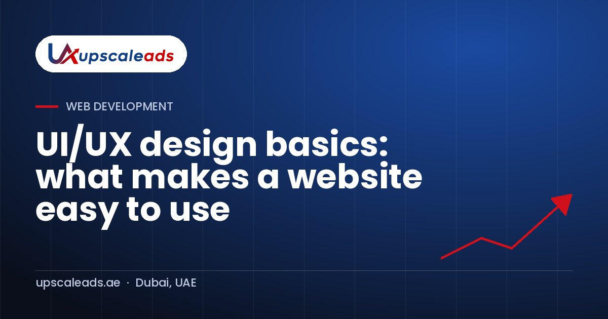 UI/UX design basics: what makes a website easy to use: Upscaleads guide