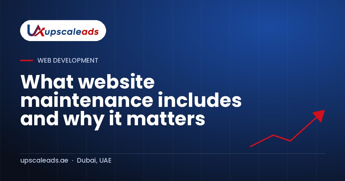 What website maintenance includes and why it matters: Upscaleads guide